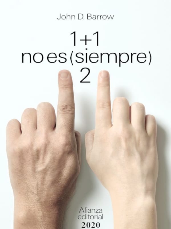 1 + 1 no es (siempre) 2 - John D. Barrow