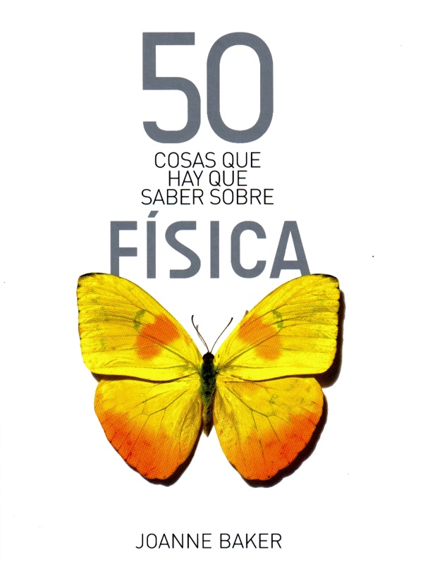 50 cosas que hay que saber sobre física - Joanne Baker