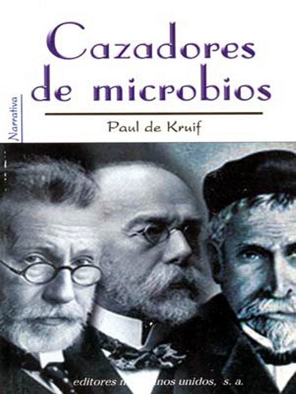 Cazadores de microbios - Paul De Kruif