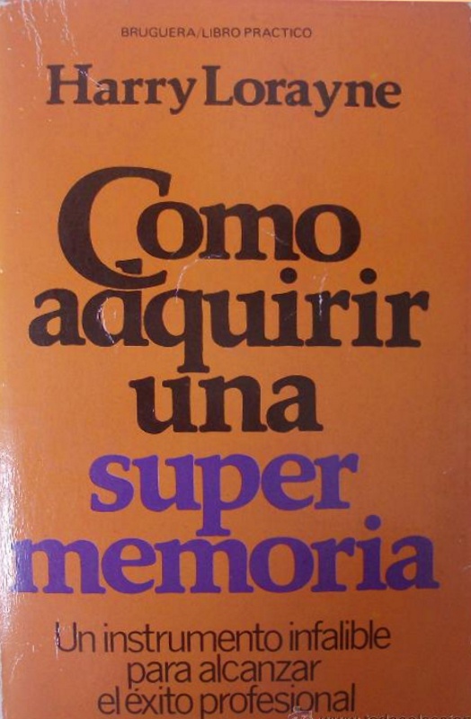 Como adquirir una supermemoria - Harry Lorayne