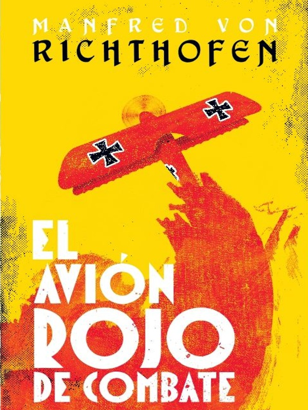 El avion rojo de combate - Manfred von Richthofen