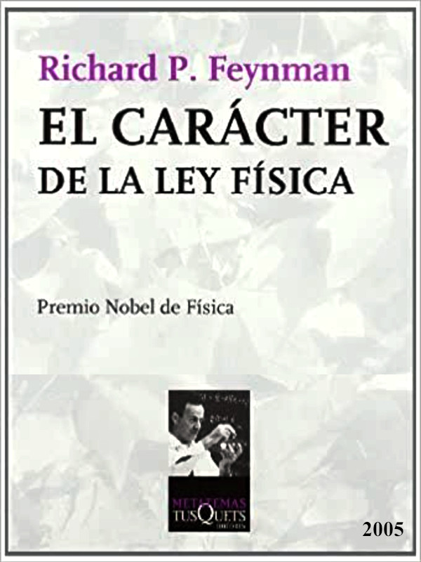 El carácter de la ley física - Richard Feynman