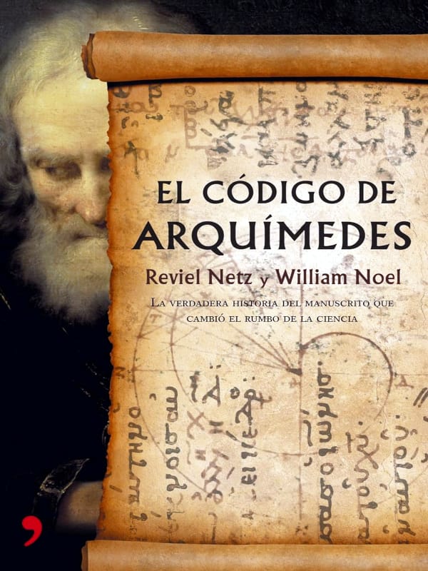 El código de Arquímedes -  Reviel Netz y William Noel