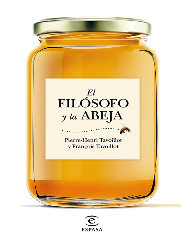 El filosofo y la abeja - Pierre Henri y François Tavoillot