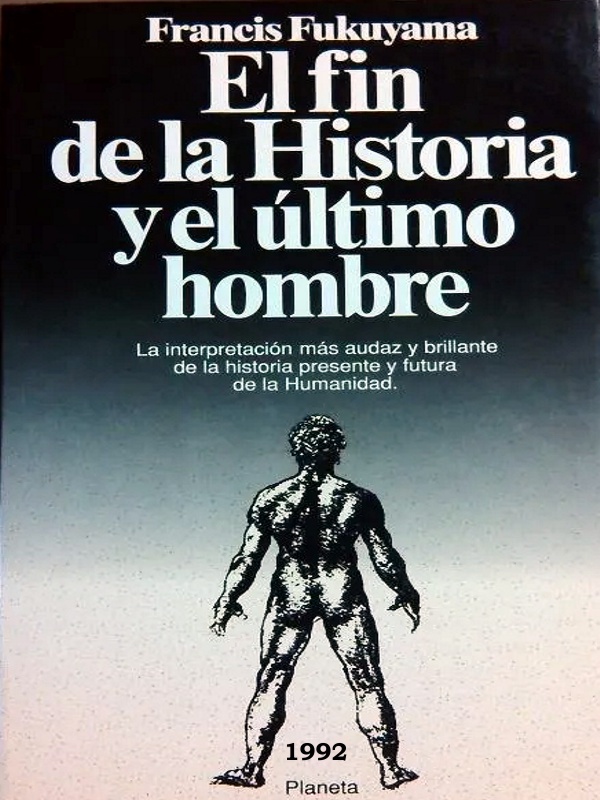 El fin de la Historia y el ultimo hombre - Francis Fukuyama