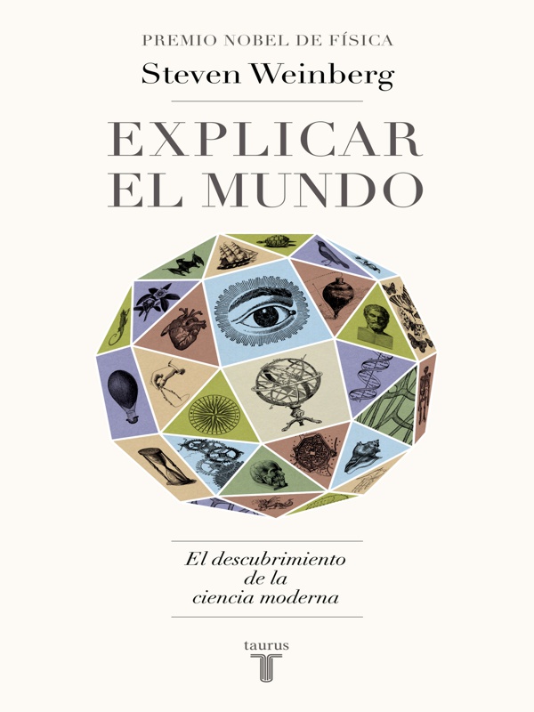 Explicar el mundo - Steven Weinberg