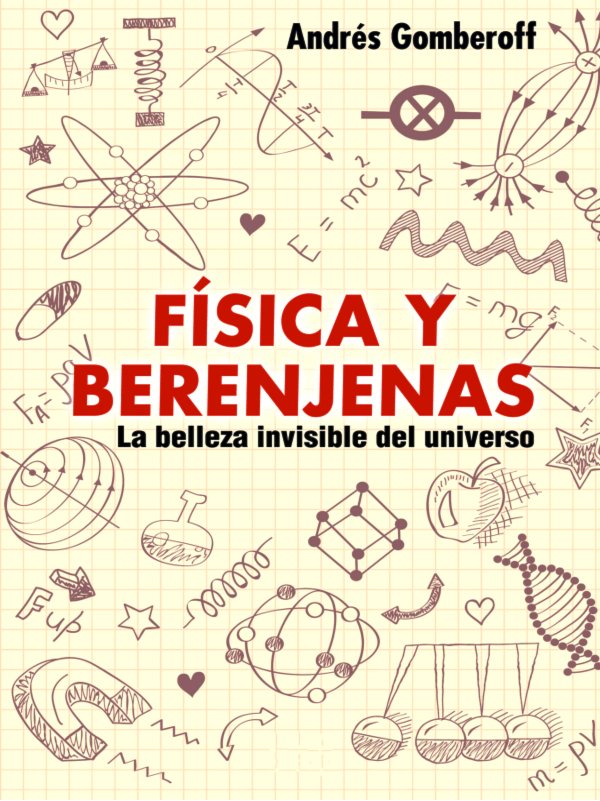 Física y berenjenas - Andrés Gomberoff