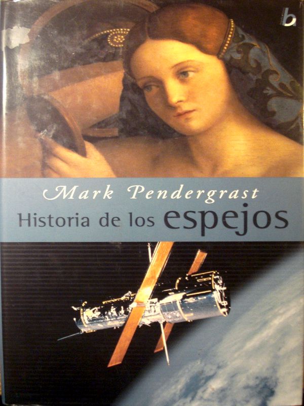 Historia de los espejos - Mark Pendergrast