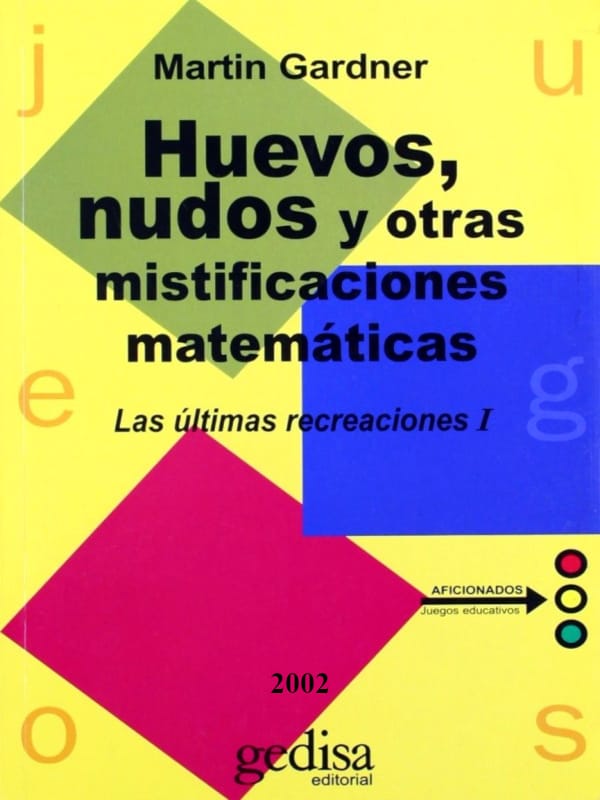 Huevos, nudos y otras mistificaciones matámaticas - Martin Gardner