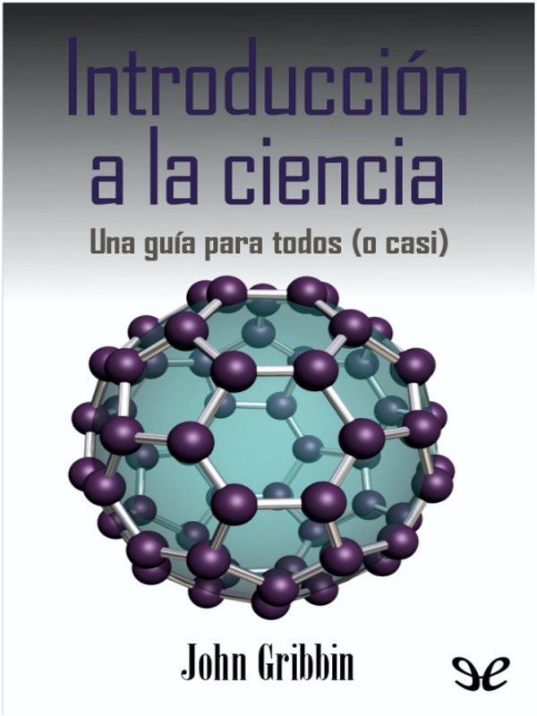 Introducción a la ciencia - John Gribbin