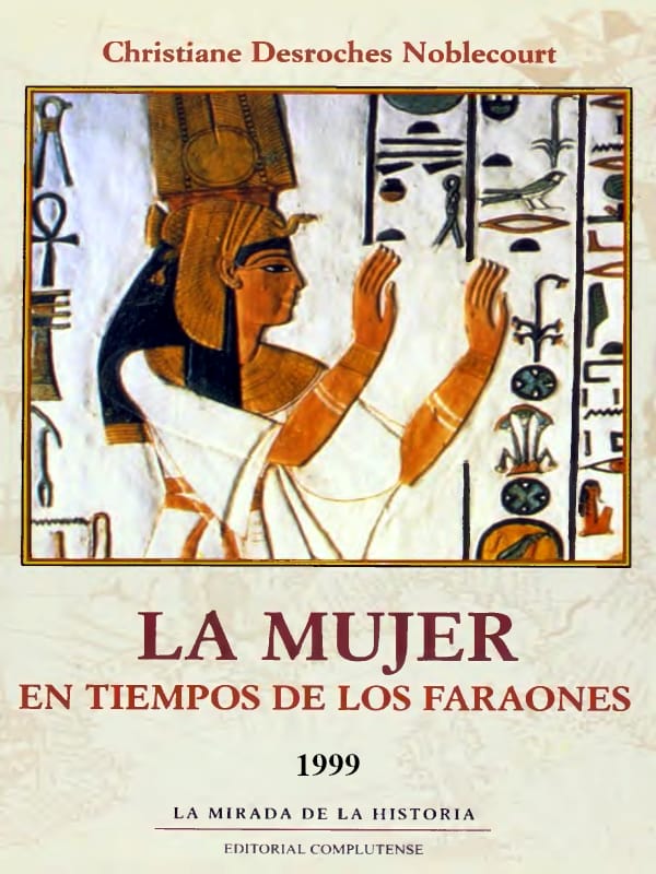La mujer en tiempos de los faraones - Christiane Desroches