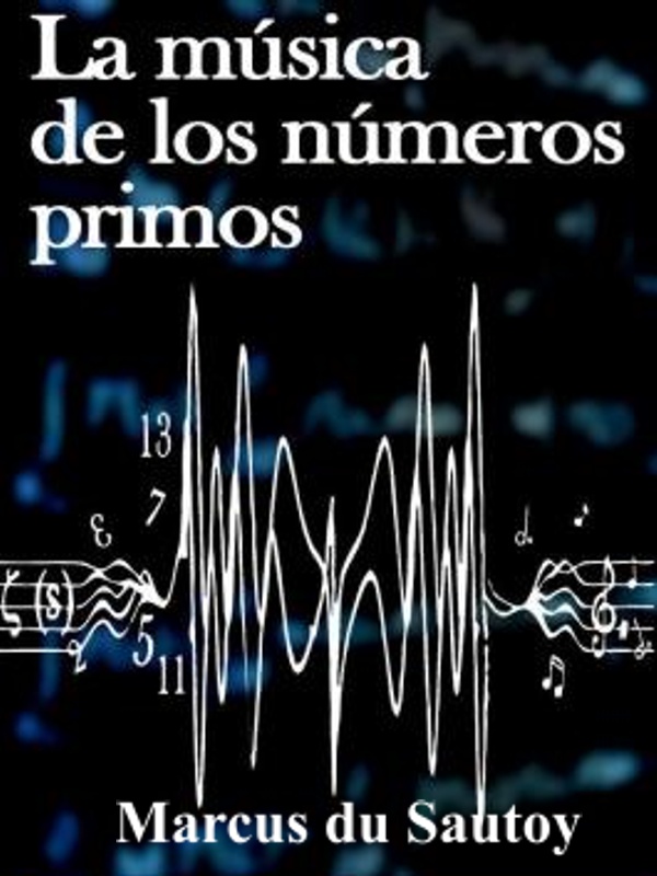 La musica de los numeros primos - Marcus du Sautoy