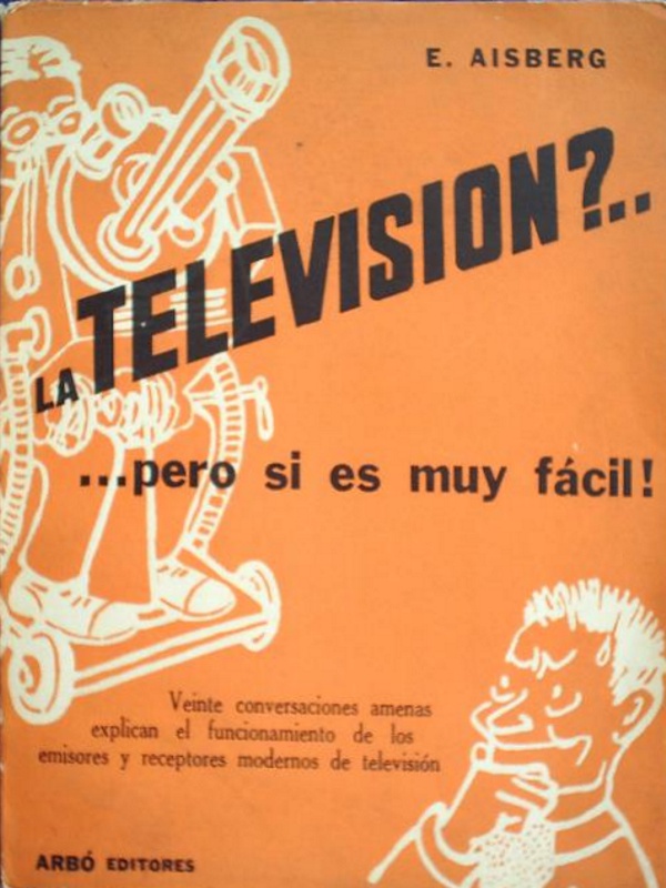 ¿La televisión?... ¡pero si es muy fácil! - Eugène Aisberg