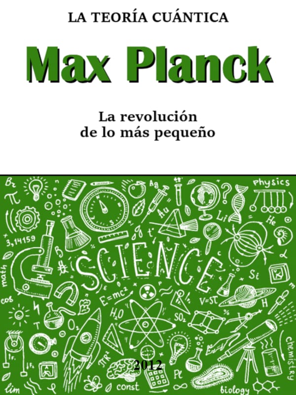 Max Planck: La teoría cuántica - Alberto  Pérez Izquierdo