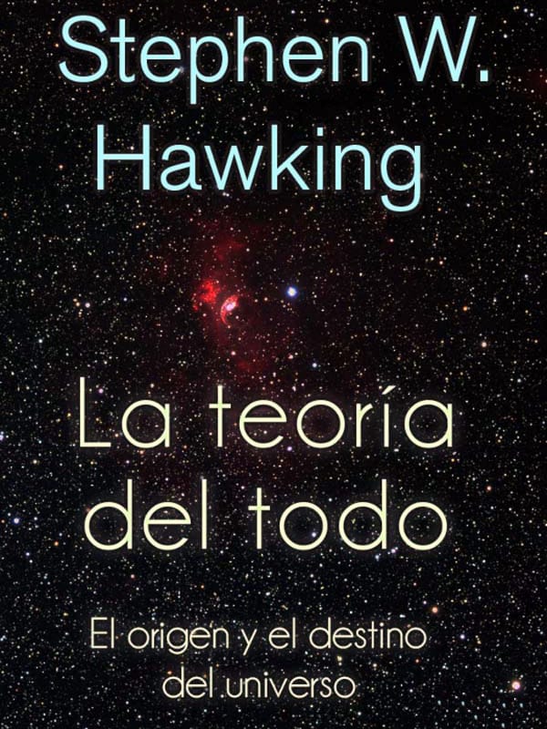 La teoría del todo - Stephen Hawking