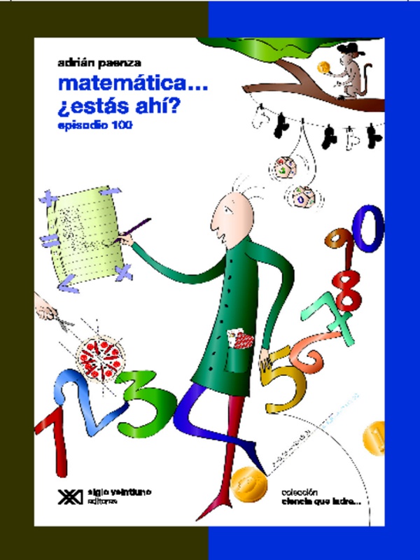 Matemática… ¿Estás Ahí? Episodio 100 - Adrián Paenza