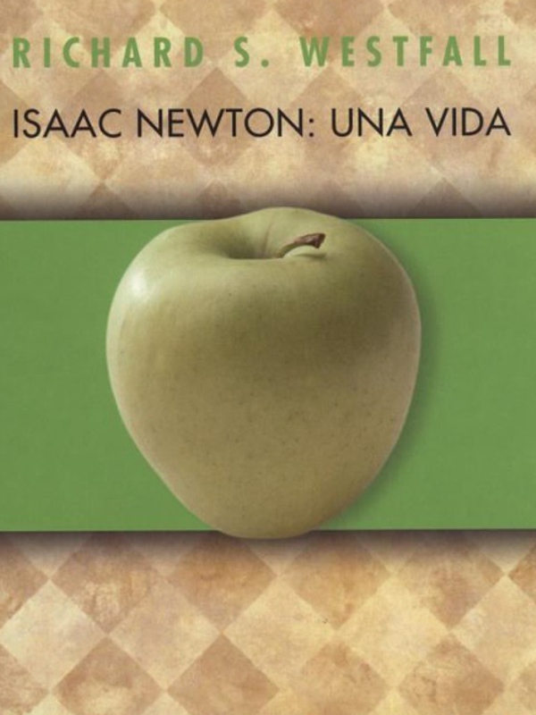 Newton: una vida - Richard S. Westfall