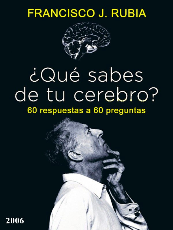 ¿Qué sabes de tu cerebro? - Francisco J. Rubia