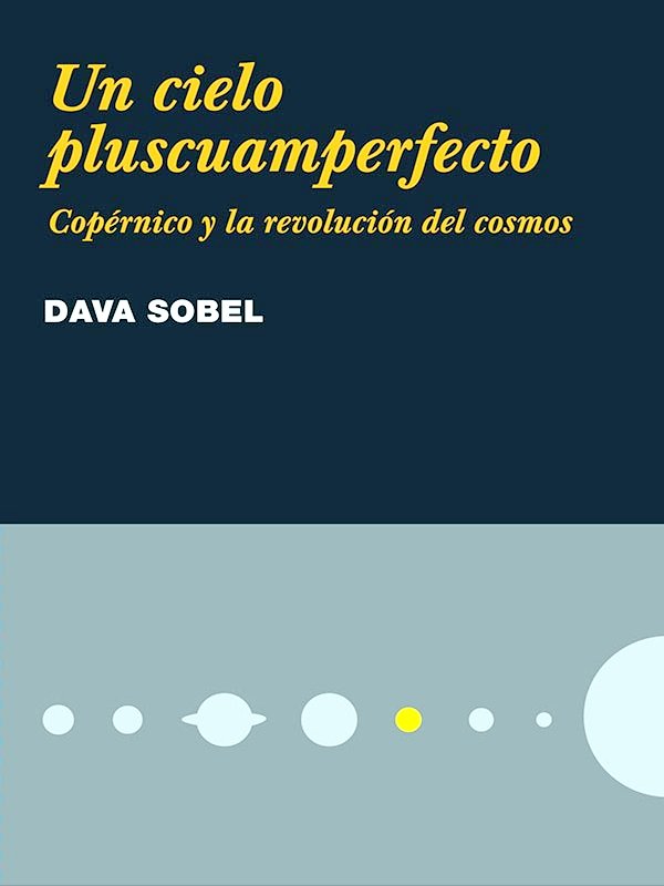 Un cielo pluscuamperfecto - Dava Sobel