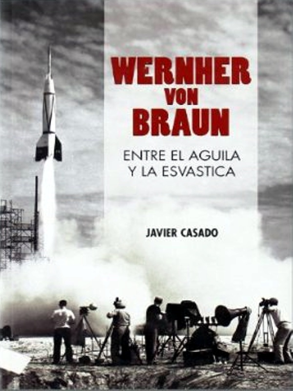 Wernher von Braun - Javier Casado